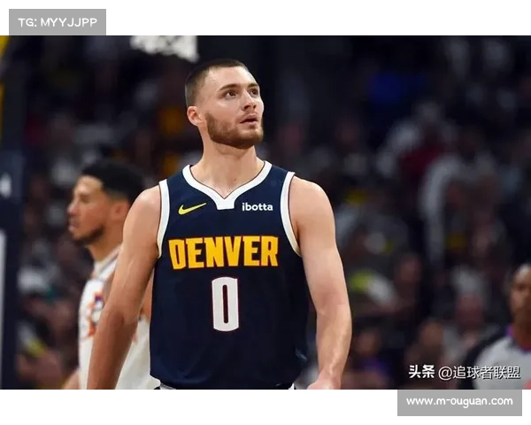 掘金约基奇手腕伤势对战术执行的影响评估